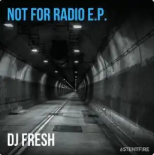 Not for Radio BY DJ Fresh SA